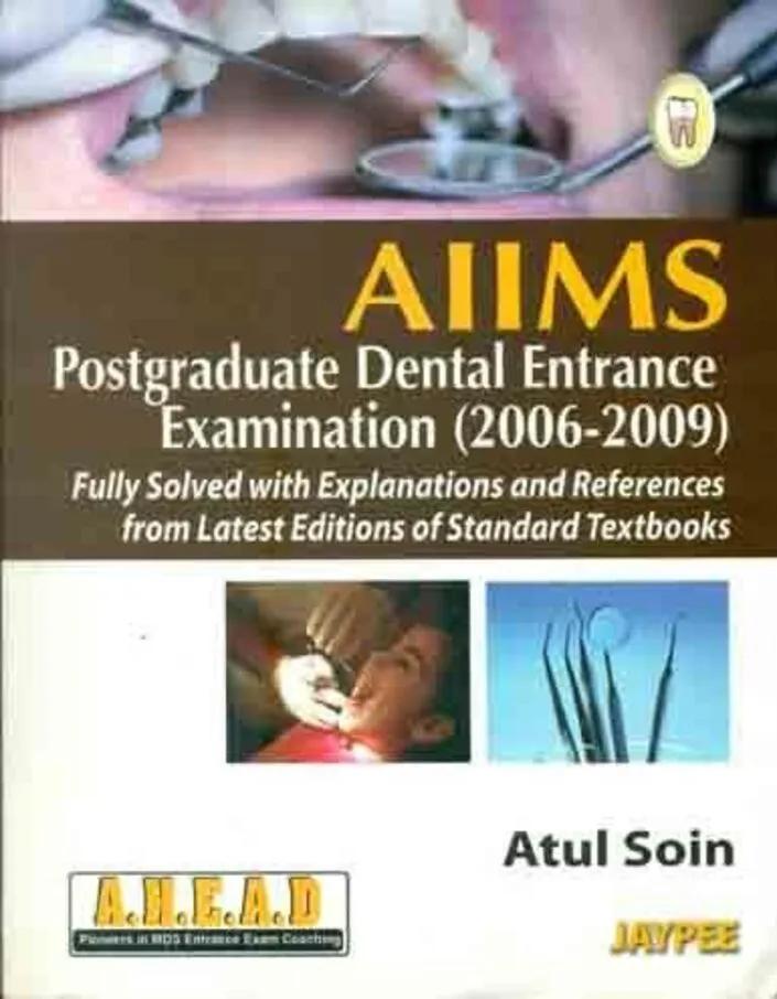 Aiims Postgraduate Dental Entrance Exam (2006-2009) - 1st Edition