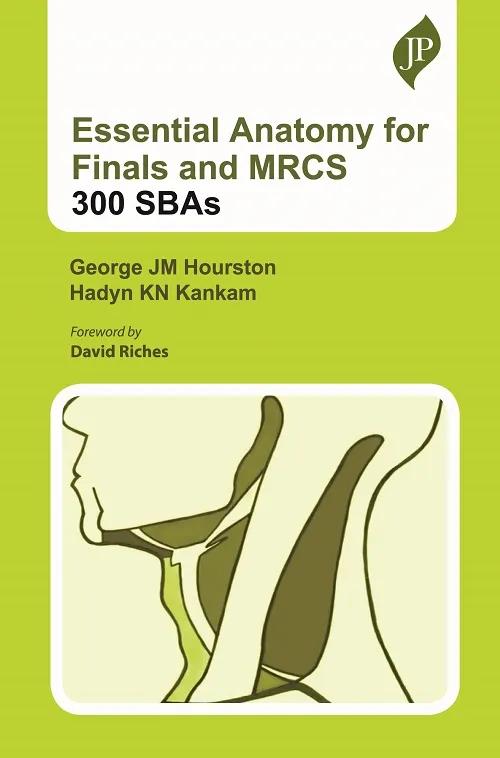 Essential Anatomy for Finals and Mrcs 300 Sbas - 1st Edition