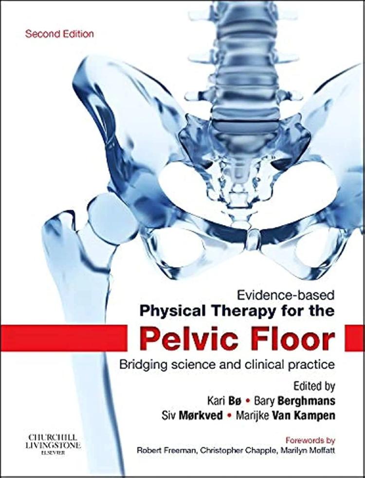 Evidence-Based Phy Therapy for the Pelvic Floor - 2nd Edition
