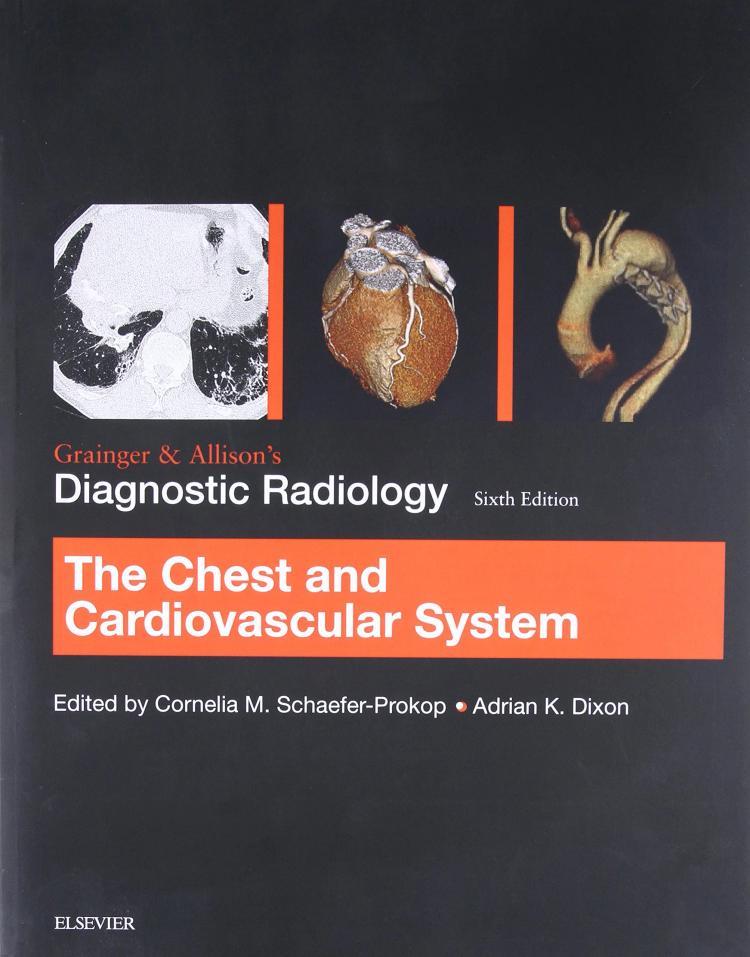 Grainger And Allisons Diagnostic Radiology: Chest and Cardiovascular System - 6th Edition