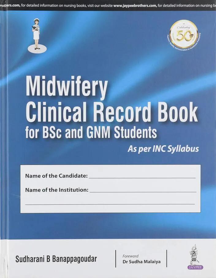 Midwifery Clinical Record book for Bsc and Gnm Students - 1st Edition