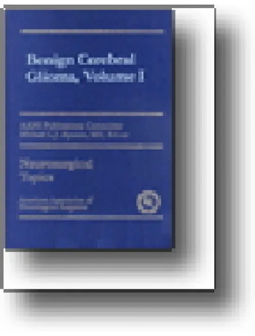 Benign Cerebral Gliomas Volume I - 1st Edition