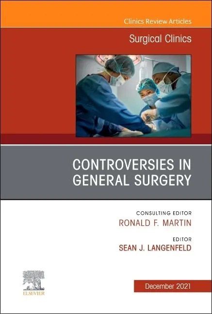 Controversies in General Surgery An Issue of Surgical Clinica-1E