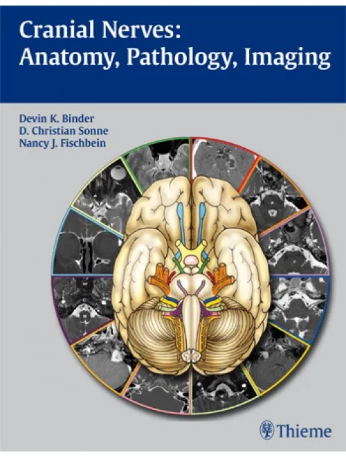 Cranial Nerves Anatomy Pathology Imaging - 1st Edition