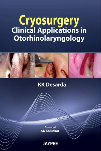 Cryosurgery Clinical Applications in Otorhinolaryngology - 1st Edition