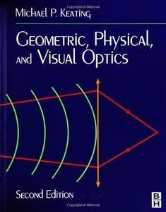 Geometric Physical and Visual Optics-2E