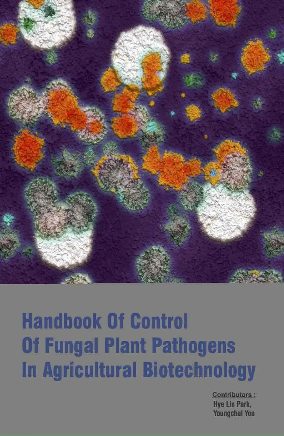 Handbook Of Control Of Fungal Plant Pathogens In Agricultural Biotechnology 2 Vol Set( HB 2017)