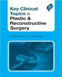 KEY CLINICAL TOPICS IN PLASTIC & RECONSTRUCTIVE SURGERY