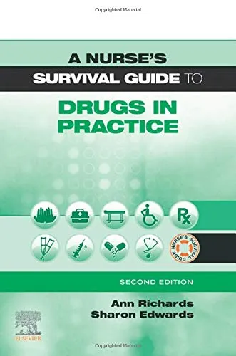 A Nurse's Survival Guide to Drugs in Practice - 2nd Edition 