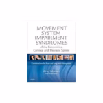 Movement System Impairment Syndromes of the Extremities, Cervical and Thoracic Spines  - 1st Edition