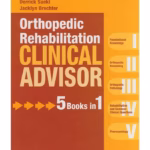 Orthopedic Rehabilitation Clinical Advisor  - 1st Edition