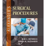 Alexanders Surgical Procedures-1st Edition