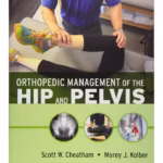 Orthopedic Management of the Hip and Pelvis