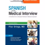 Spanish and the Medical Interview: A Textbook for Clinically Relevant Medical Spanish -2nd Edition