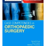 Case Competencies in Orthopaedic Surgery - 1st Edition