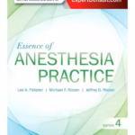 Essence of Anesthesia Practice - 4th Edition