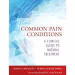 Common Pain Conditions: A Clinical Guide to Natural Treatment -1st Edition