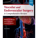 Moore's Vascular and Endovascular Surgery - 9th Edition