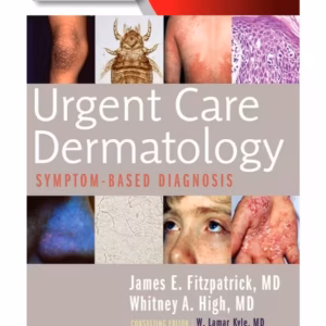 Urgent Care Dermatology: Symptom-Based Diagnosis -1st Edition