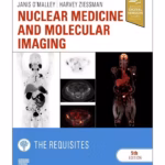 Nuclear Medicine and Molecular Imaging: The Requisites-5th Edition