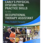 Early’s Physical Dysfunction Practice Skills for the Occupational Therapy Assistant-4th Edition