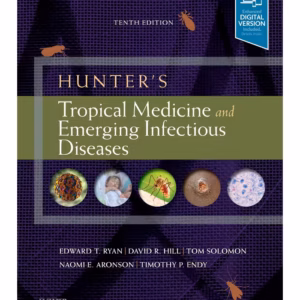 Hunter's Tropical Medicine and Emerging Infectious Diseases - 10th Edition