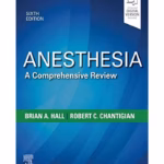 Anesthesia: A Comprehensive Review -6th Edition