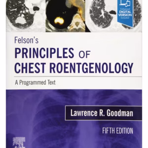 Felson's Principles of Chest Roentgenology, A Programmed Text: A Programmed Text - 5th Edition