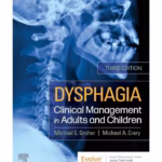 Dysphagia: Clinical Management in Adults and Children-3rd Edition
