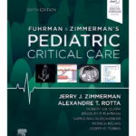 Fuhrman and Zimmerman's Pediatric Critical Care -6th Edition