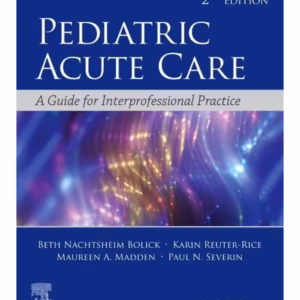 Pediatric Acute Care: A Guide to Interprofessional Practice -2nd Edition