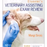 Elsevier’s Veterinary Assisting Exam Review-1st Edition
