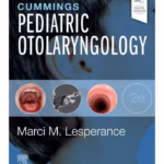 Cummings Pediatric Otolaryngology-2nd Edition