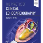 The Practice of Clinical Echocardiography-6th Edition