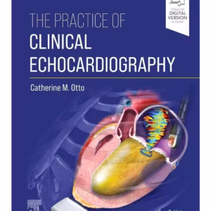The Practice of Clinical Echocardiography-6th Edition