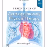 Essentials of Cardiopulmonary Physical Therapy - 5th Edition