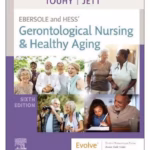 Ebersole and Hess' Gerontological Nursing & Healthy Aging-6th Edition