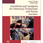 Anesthesia and Analgesia for Veterinary Technicians and Nurses -6th Edition