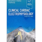 Clinical Cardiac Electrophysiology-1st Edition