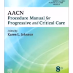 AACN Procedure Manual for Progressive and Critical Care-8th Edition