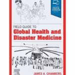 Field Guide to Global Health & Disaster Medicine-1st Edition