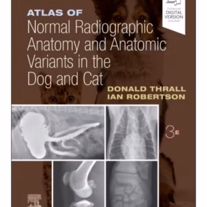 Atlas of Normal Radiographic Anatomy and Anatomic Variants in the Dog and Cat-3rd Edition