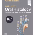 Ten Cate's Oral Histology: Development, Structure, and Function - 10th Edition