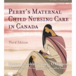 Study Guide for Perry’s Maternal Child Nursing Care in Canada-3rd Edition