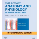 Ross and Wilson Anatomy and Physiology in Health and Illness (IE) -14th Edition