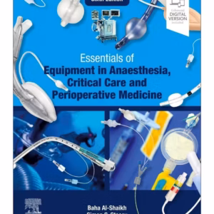 Essentials of Equipment in Anaesthesia, Critical Care and Perioperative Medicine - 6th Edition