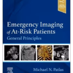 Emergency Imaging of At-Risk Patients: General Principles - 1st Edition