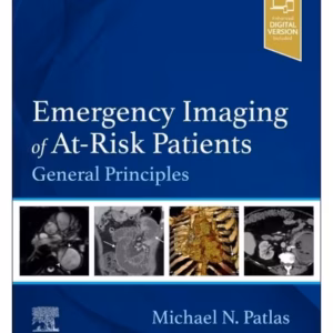Emergency Imaging of At-Risk Patients: General Principles - 1st Edition