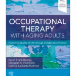 Occupational Therapy with Aging Adults: Promoting Quality of Life through Collaborative Practice - 2nd Edition