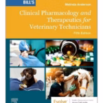 Bill's Clinical Pharmacology and Therapeutics for Veterinary Technicians - 5th Edition